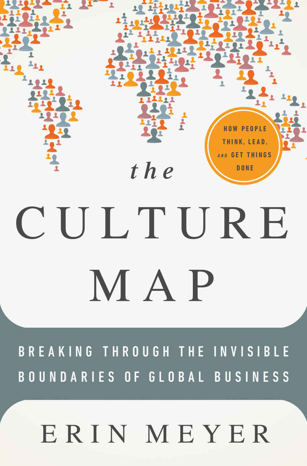 The Culture Map: Breaking Through the Invisible Boundaries of Global Business cover